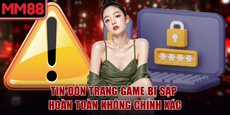 MM88 Lừa Đảo | Giải Mã Tin Đồn Cực Chuẩn Từ Chuyên Gia 7 Tin đồn trang game MM88 bị sập hoàn toàn không chính xác